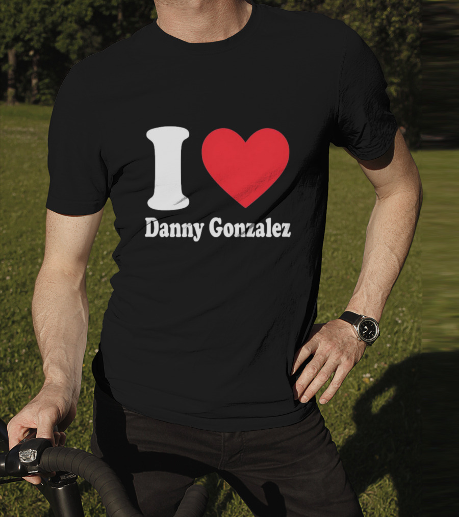 I Heart Danny Gonzalez T-Shirt