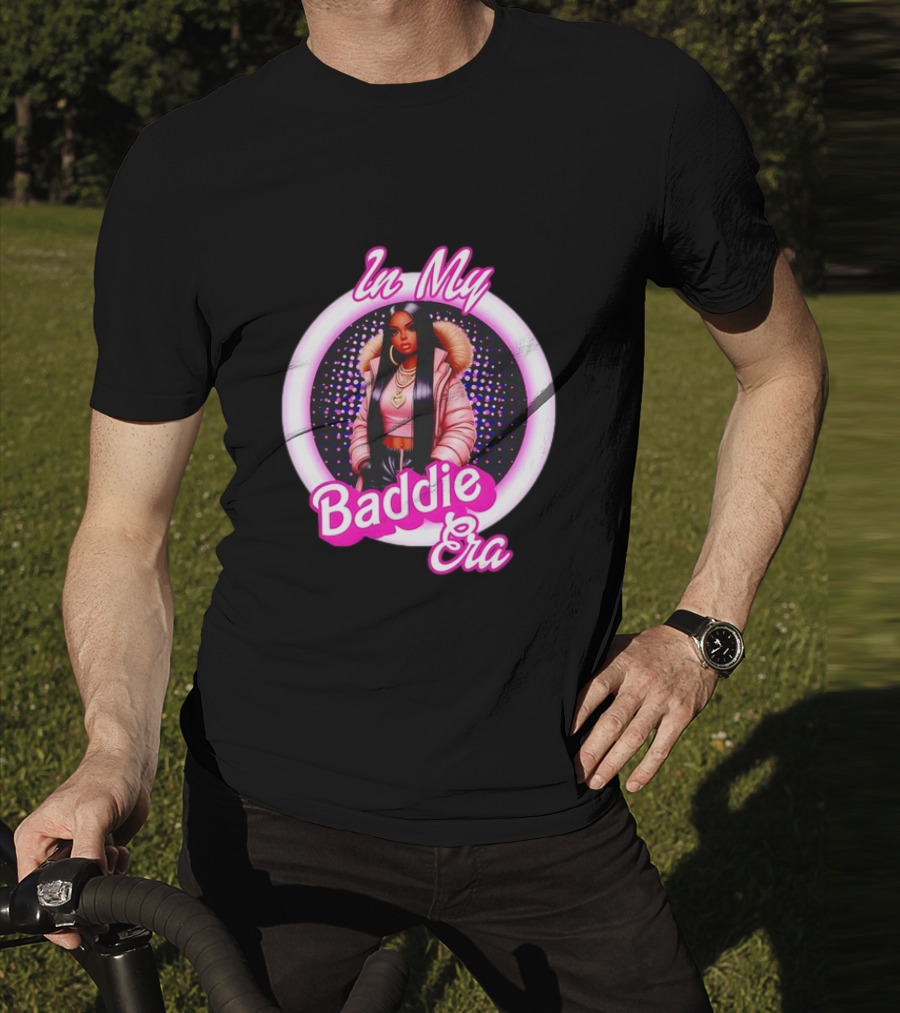 In My Baddie Era Confident Fashion T-Shirt