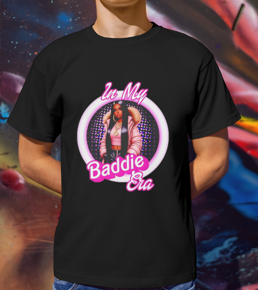 In My Baddie Era Confident Fashion T-Shirt