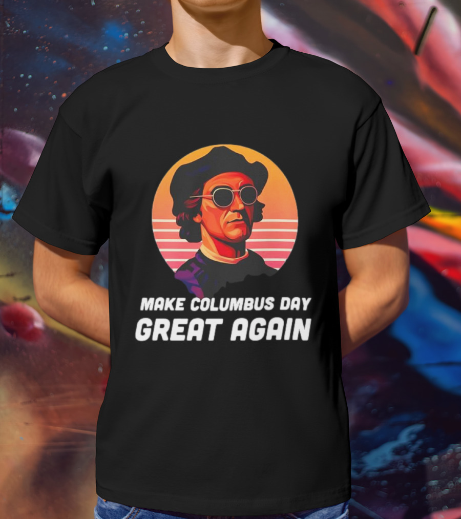 Make Columbus Day Great Again Retro Style Sunglasses Columbus T-Shirt
