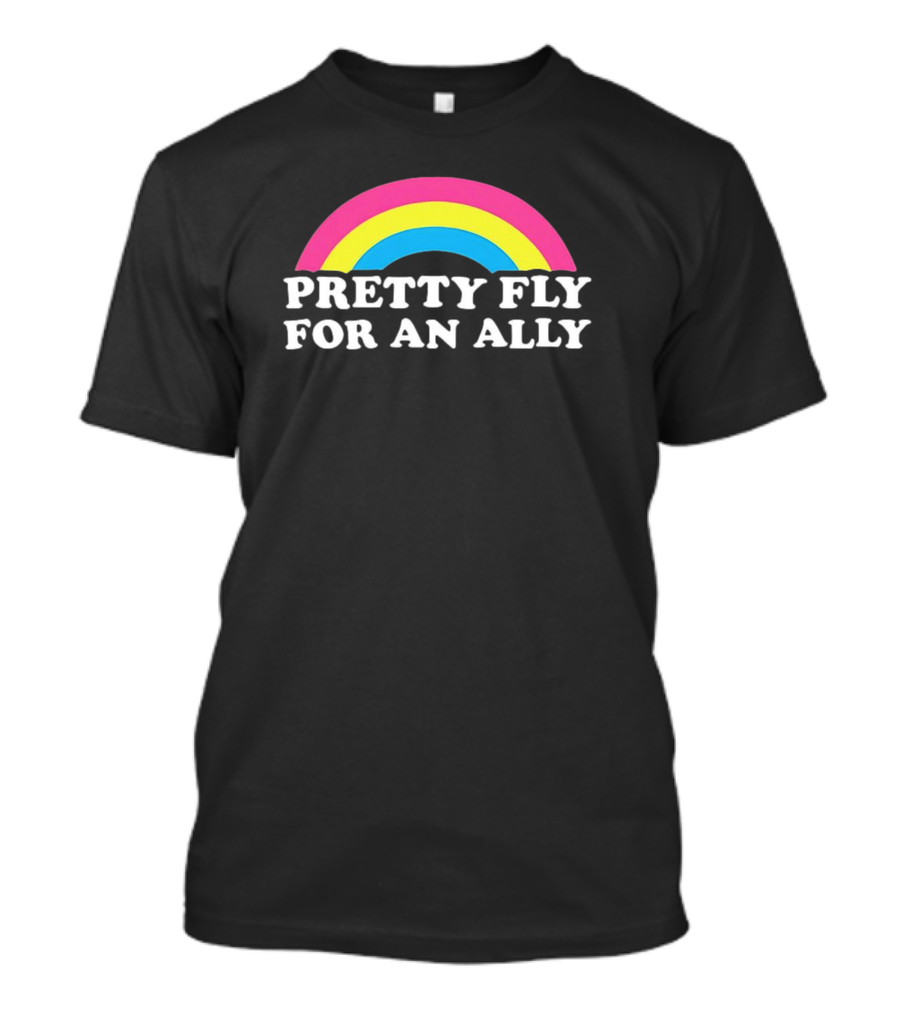 Pretty Fly For An Ally Rainbow Pride Text T-Shirt