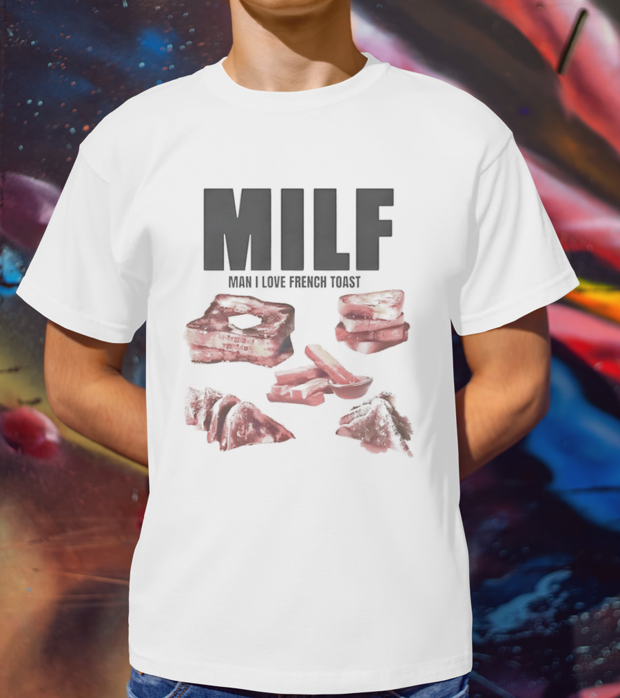 MILF Man I Love French Toast Breakfast Stack T-Shirt