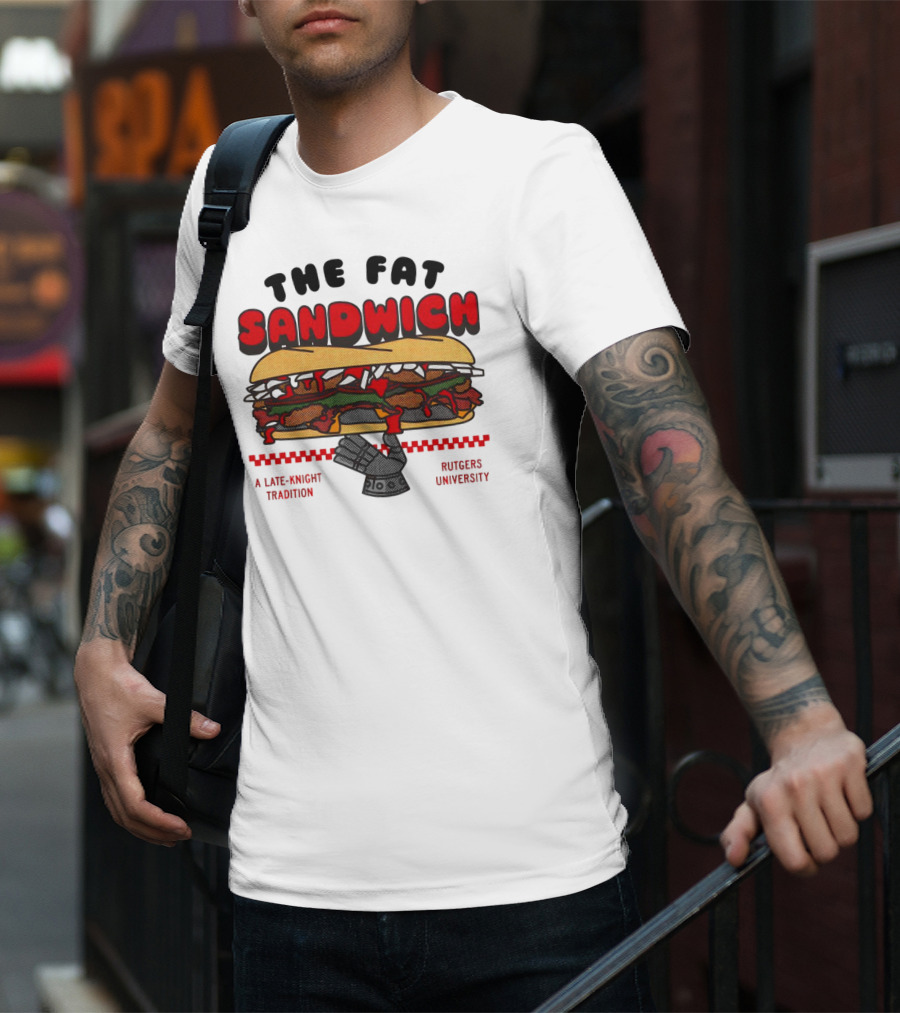 The Fat Sandwich Rutgers University A Late-Knight Tradition T-Shirt