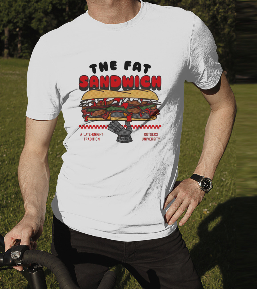 The Fat Sandwich Rutgers University A Late-Knight Tradition T-Shirt