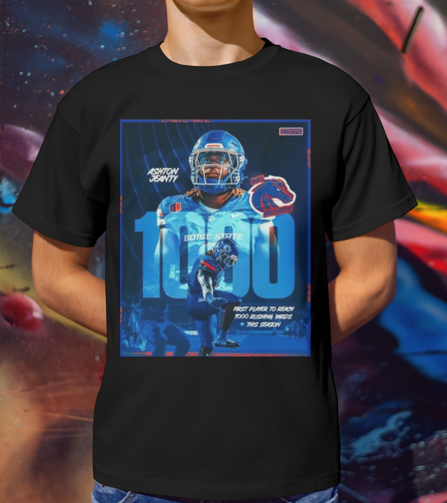 Ashton Jeanty Boise State 1000 Rushing Yards First Player This Season T-Shirt