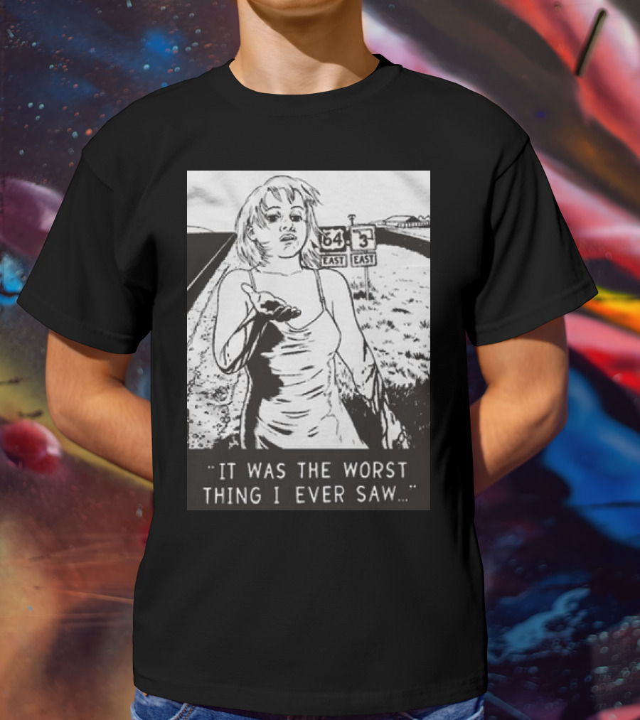 Chat Pile Shame It Was The Worst Thing I Ever Saw Route 64 3 East T-Shirt