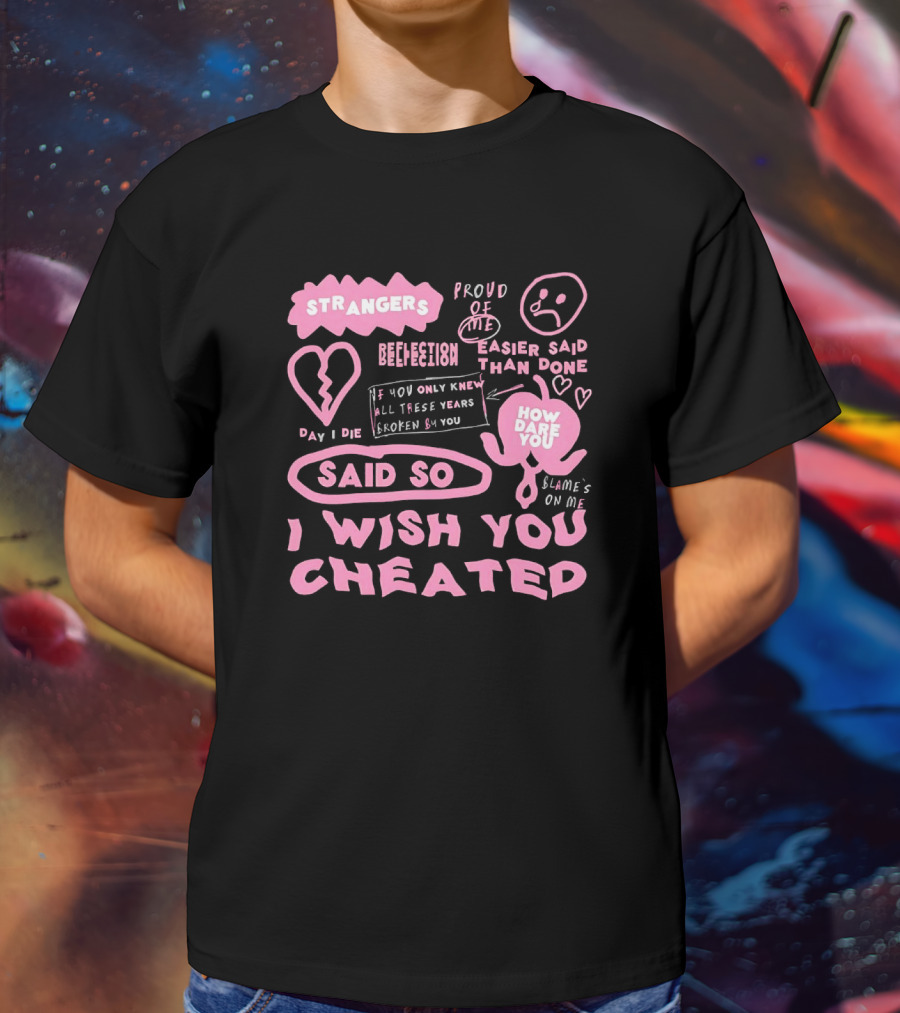 Alexander Stewart Pink Strangers Day I Die Said So I Wish You Cheated T-Shirt