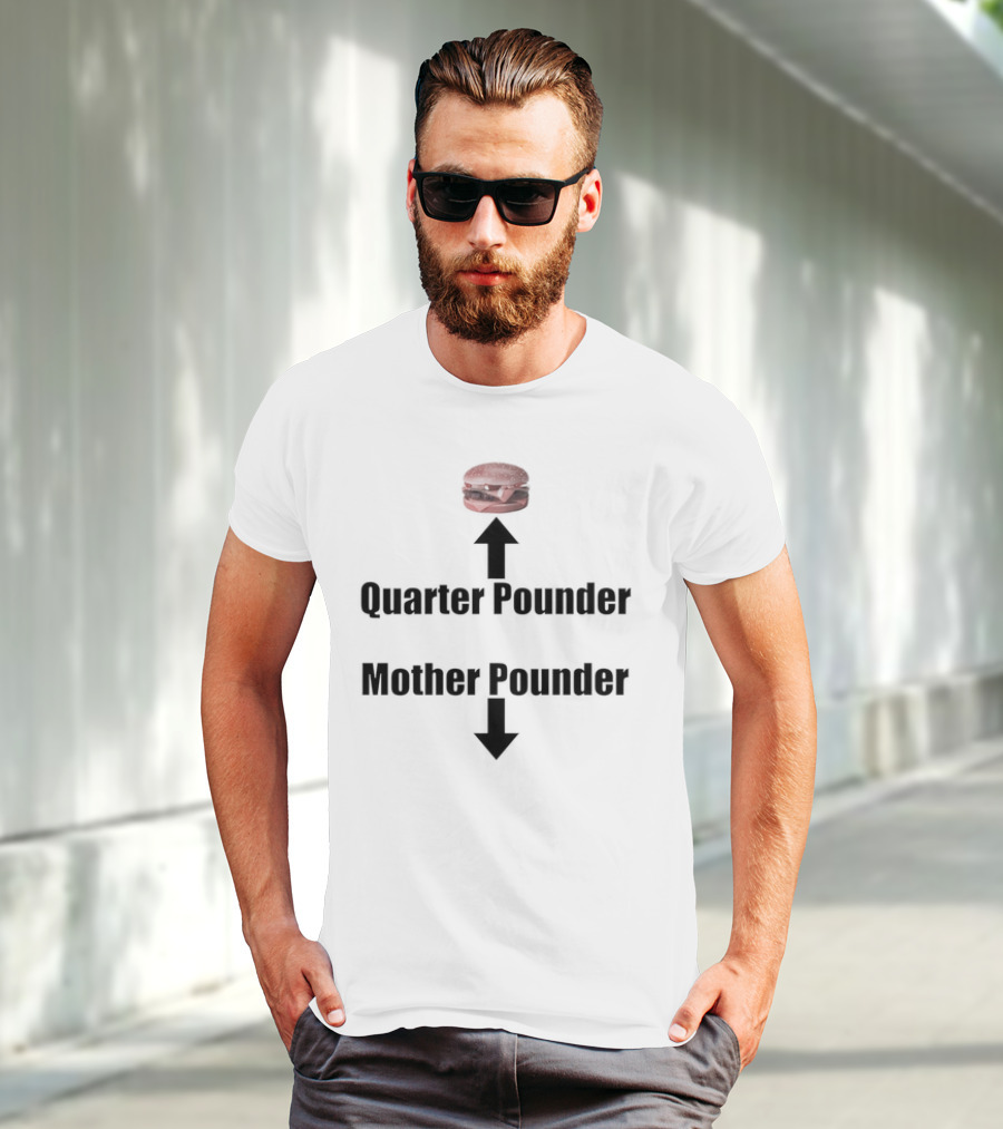 Quarter Pounder Mother Pounder Burger Arrows T-Shirt