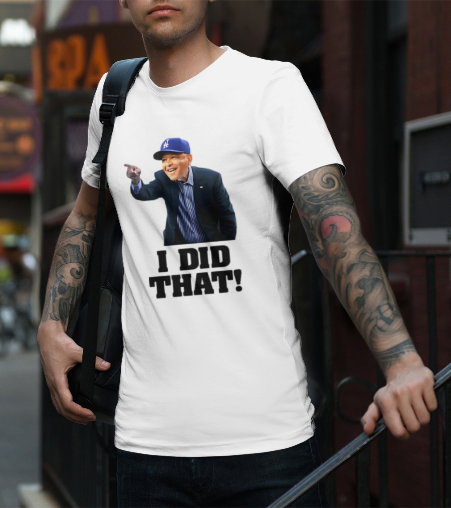 Dave Roberts Los Angeles Baseball Manager I Did That T-Shirt