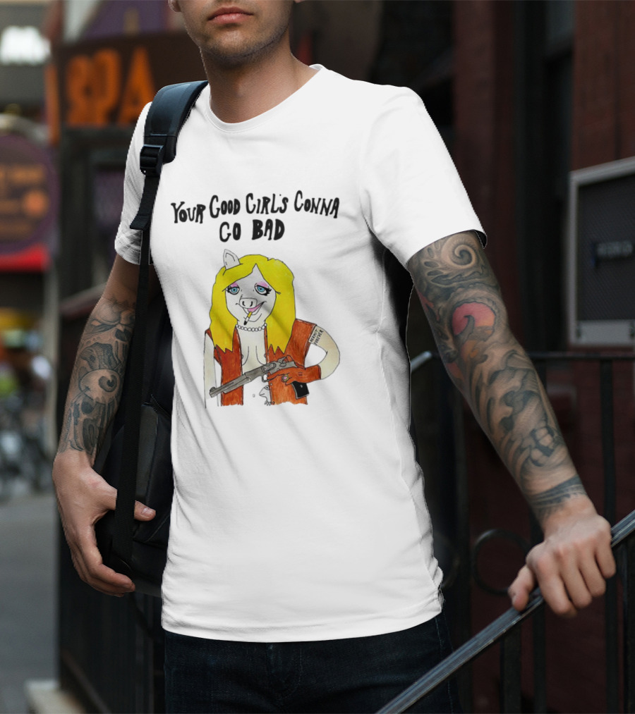 Your Good Girl's Gonna Go Bad Pig Cartoon Blonde Hair Rifle Tattoo T-Shirt