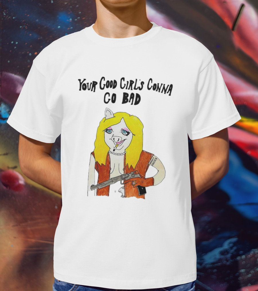 Your Good Girl's Gonna Go Bad Pig Cartoon Blonde Hair Rifle Tattoo T-Shirt