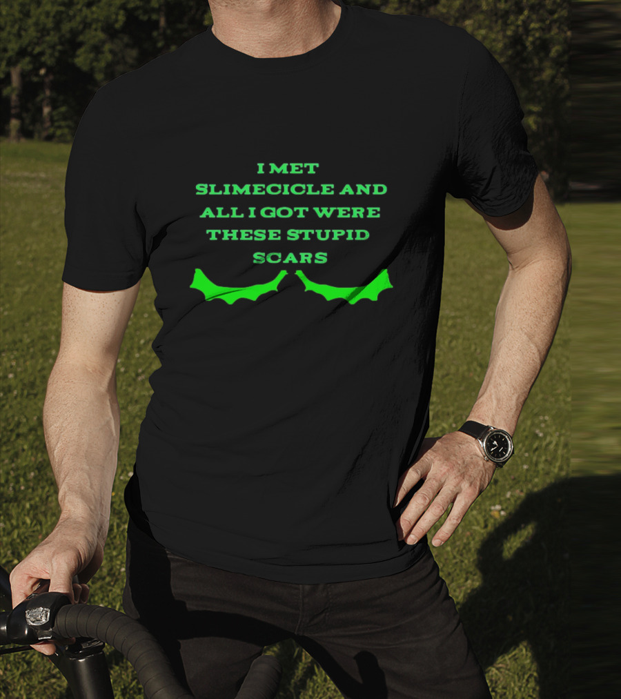 I Met Slimecicle And All I Got Were These Stupid Scars With Green Bat Wings T-Shirt