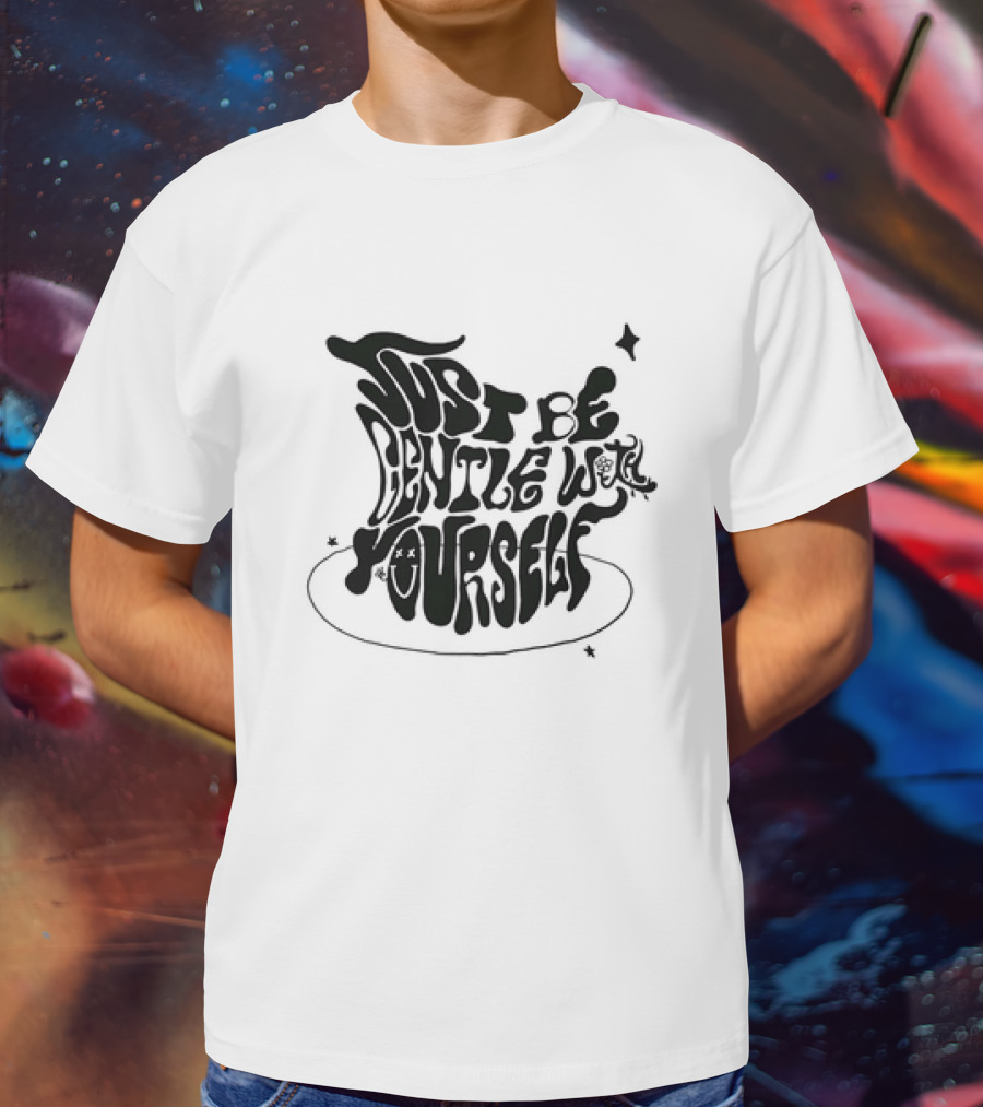 Just Be Gentle With Yourself Whimsical Typography With Stars And Mushrooms T-Shirt