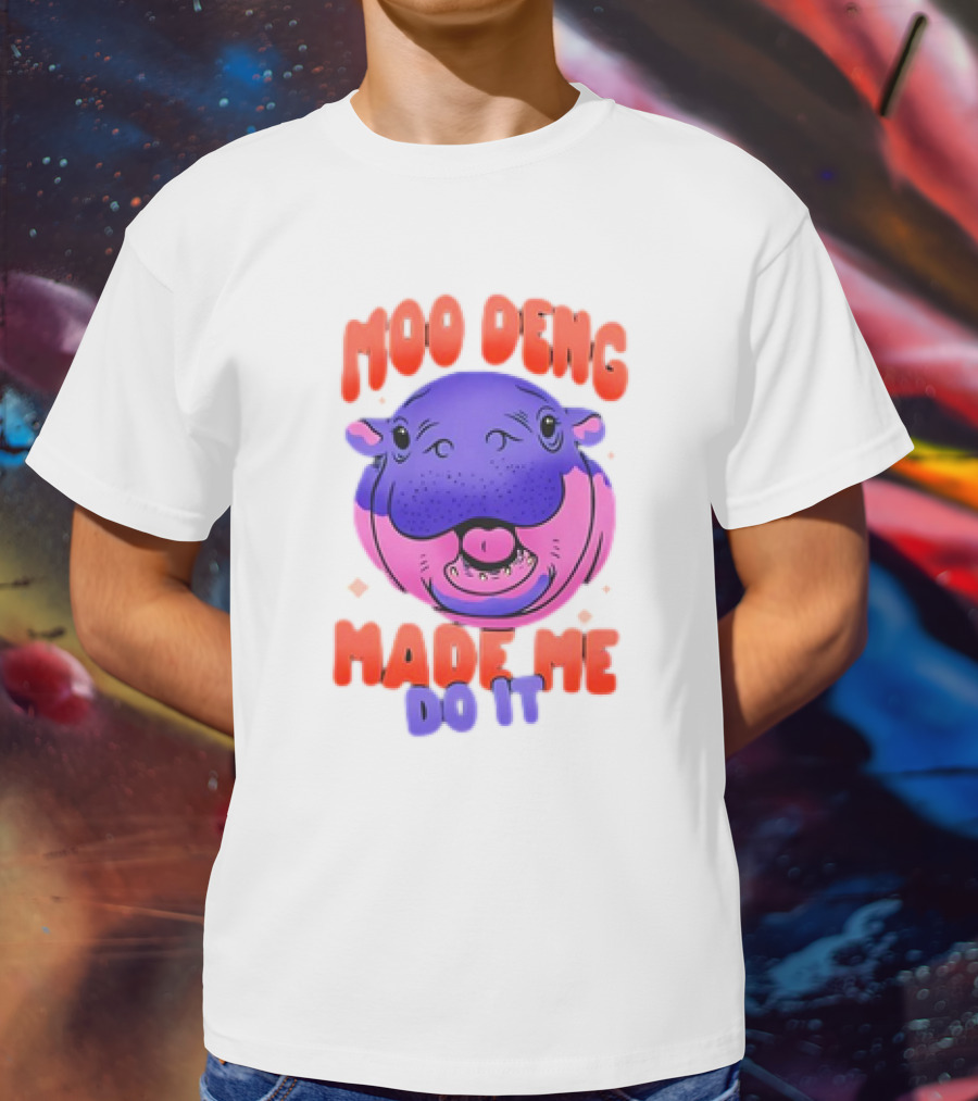 Moo Deng Made Me Do It Hippo T-Shirt