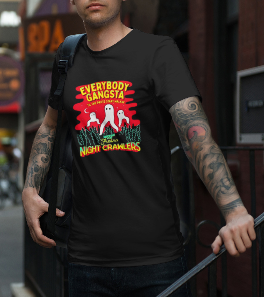 Everybody Gangsta 'Til The Pants Start Walkin' Fresno Nightcrawlers Cryptid Meme T-Shirt