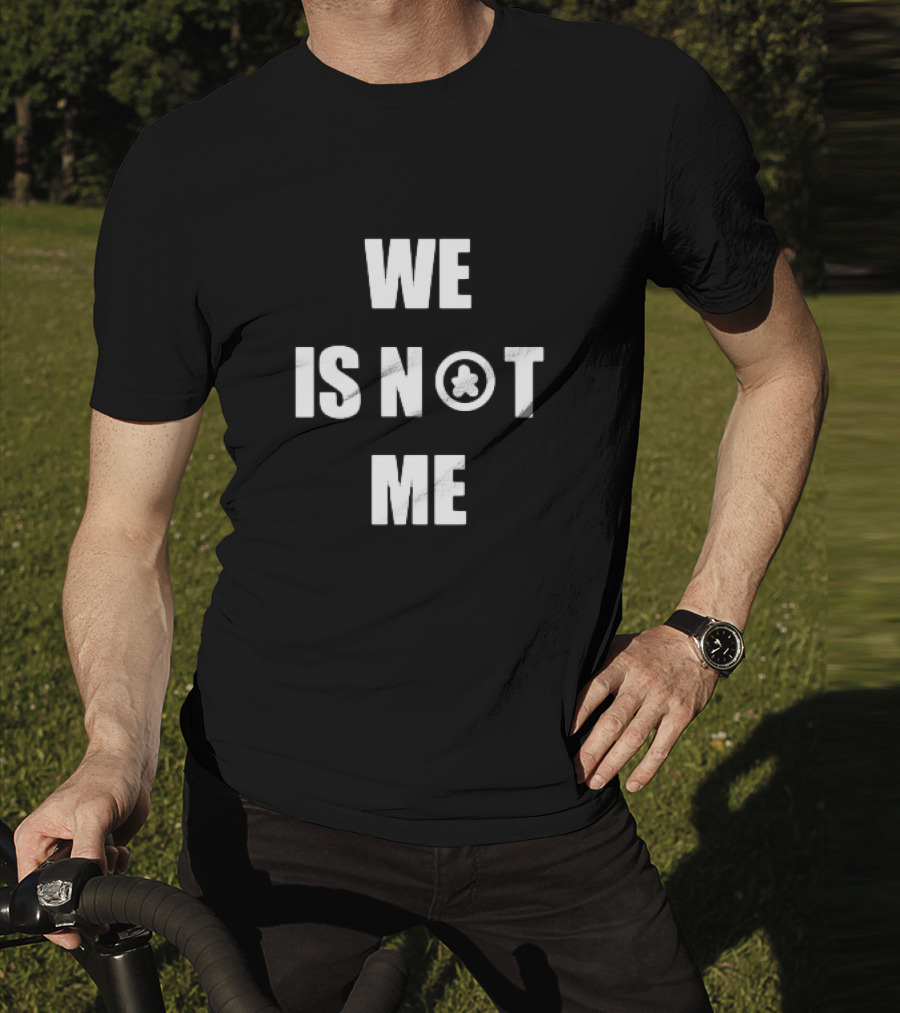 We Is Not Me Symbolic T-Shirt