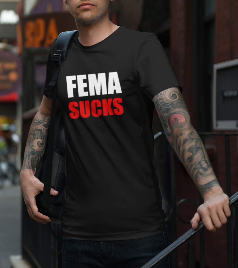 FEMA Sucks T-Shirt