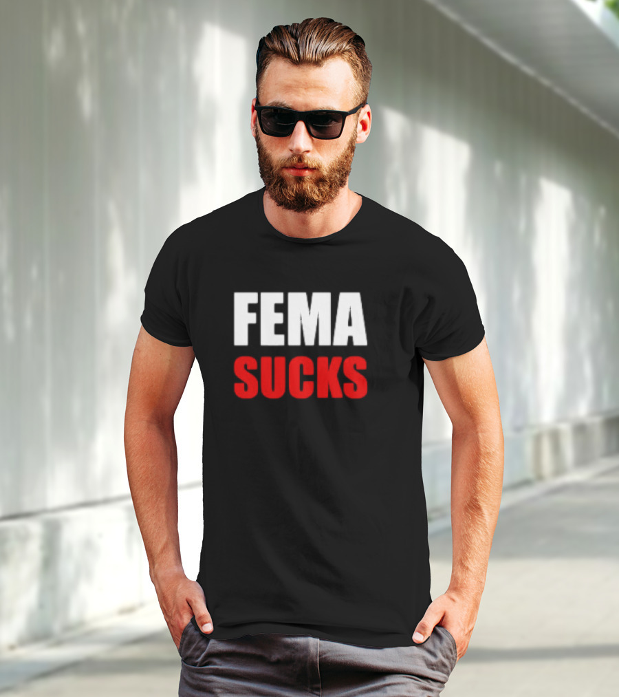 FEMA Sucks T-Shirt