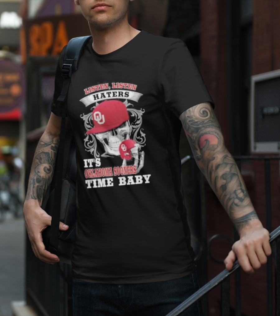 Listen Listen Haters It's Oklahoma Sooners Time Baby Skull OU Hat T-Shirt