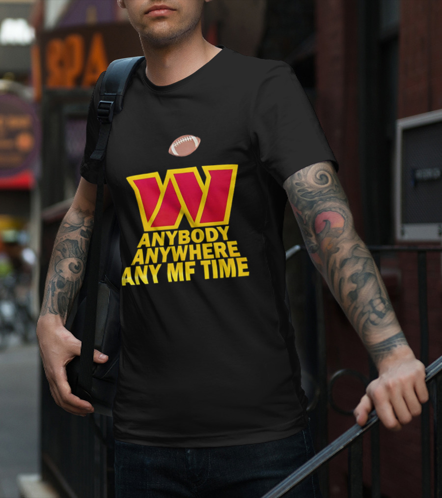 Washington Commanders W Logo Football Anybody Anywhere Any MF Time T-Shirt