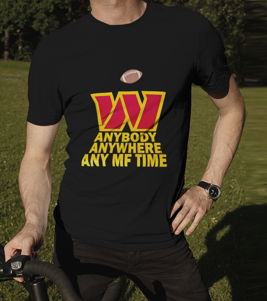 Washington Commanders W Logo Football Anybody Anywhere Any MF Time T-Shirt