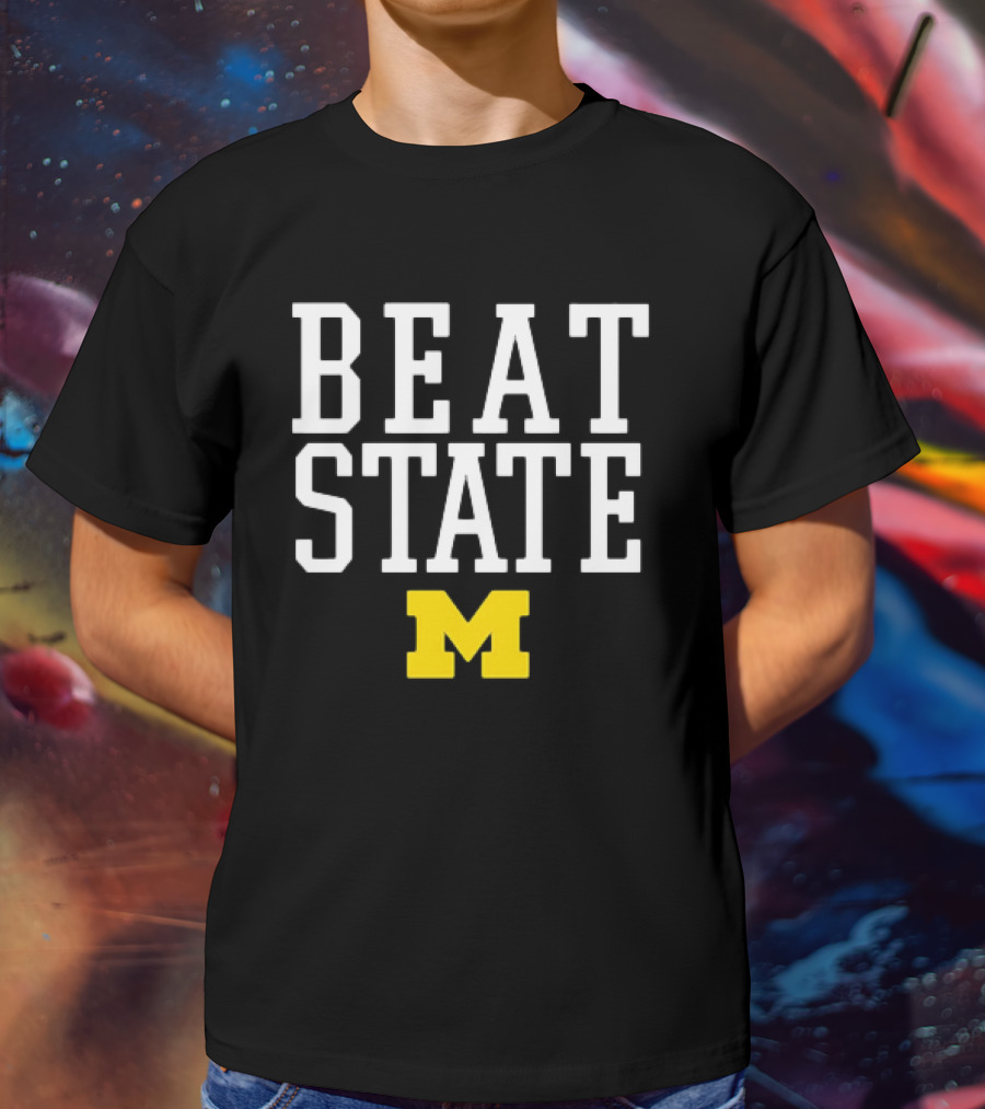 Beat State Michigan Wolverines Football M T-Shirt