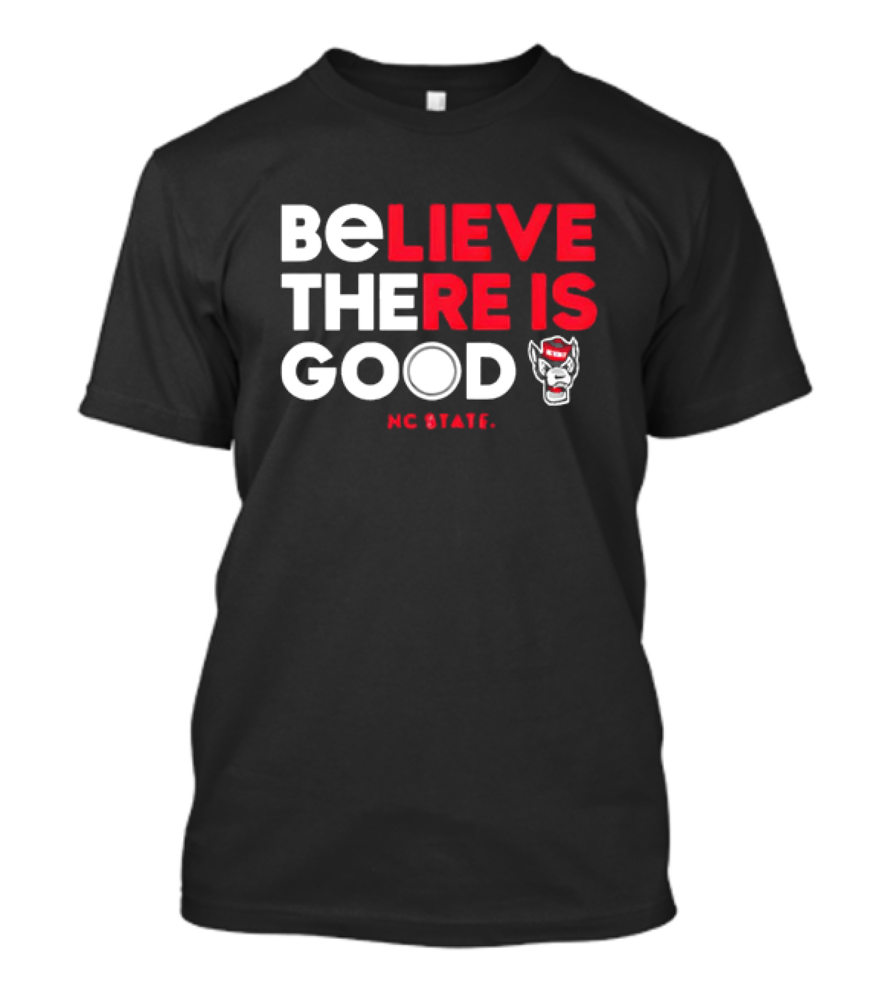 NC State Wolfpack Believe There Is Good Wolfpack T-Shirt