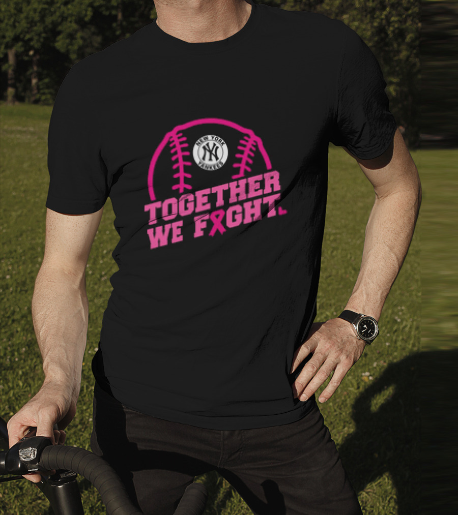 New York Yankees MLB Breast Cancer Awareness Together We Fight T-Shirt