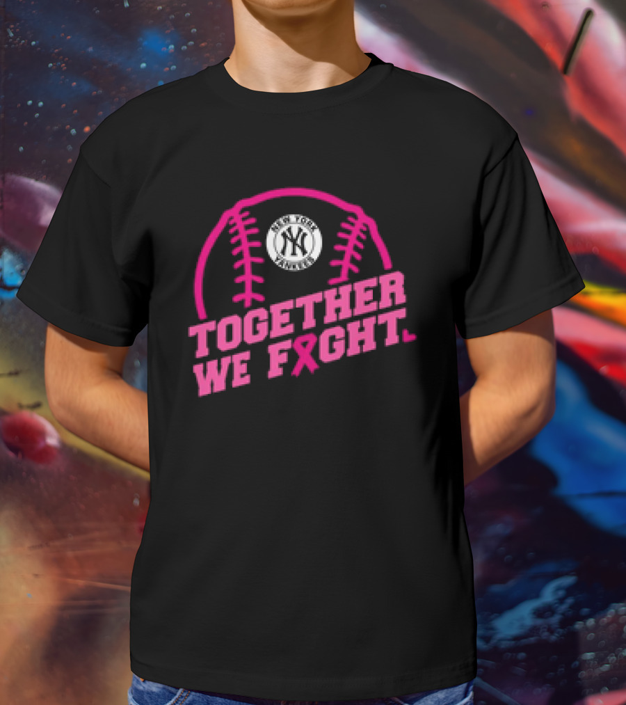 New York Yankees MLB Breast Cancer Awareness Together We Fight T-Shirt
