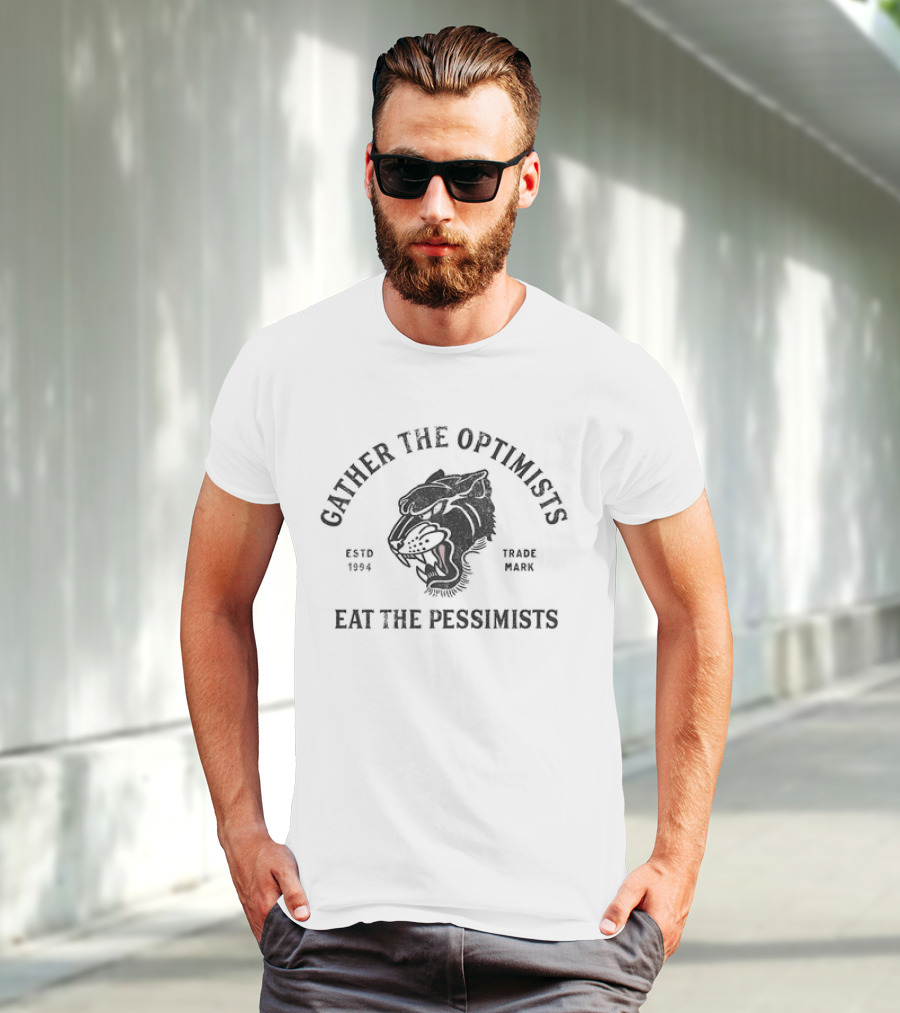 Gather The Optimists Eat The Pessimists Estd 1994 Trade Mark Tiger T-Shirt
