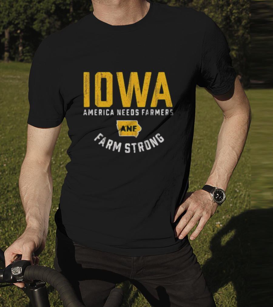 Iowa Hawkeyes ANF America Needs Farmers Farm Strong T-Shirt