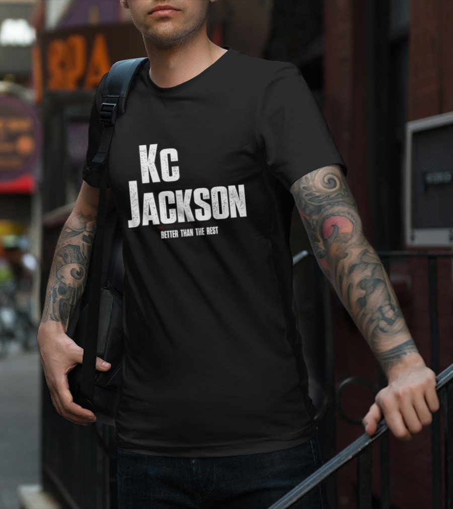Kc Jackson Better Than The Rest T-Shirt