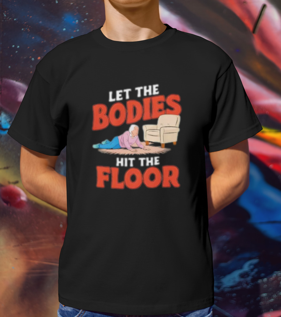 Let The Bodies Hit The Floor Funny Old Lady Cartoon With Armchair T-Shirt