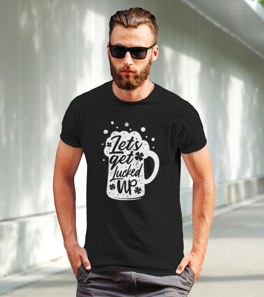 Lets Get Lucked Up Beer Mug St. Patrick's Day T-Shirt