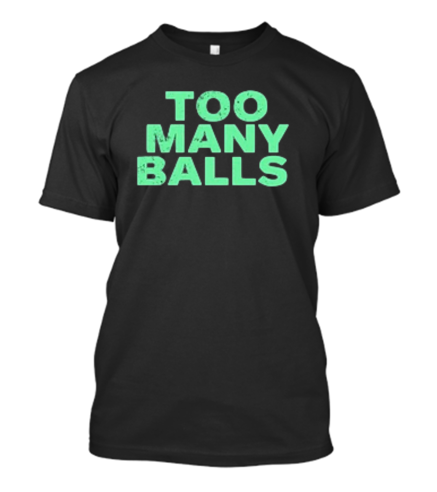 Athletic Too Many Balls Text T-Shirt