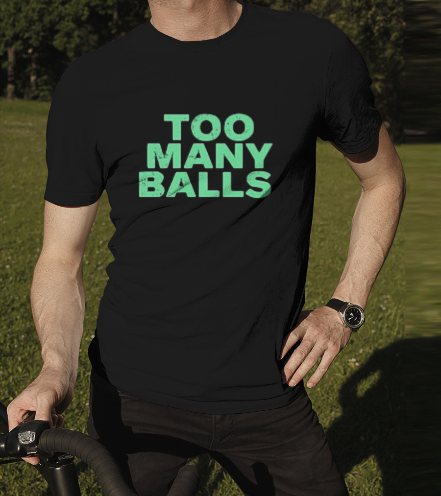 Athletic Too Many Balls Text T-Shirt