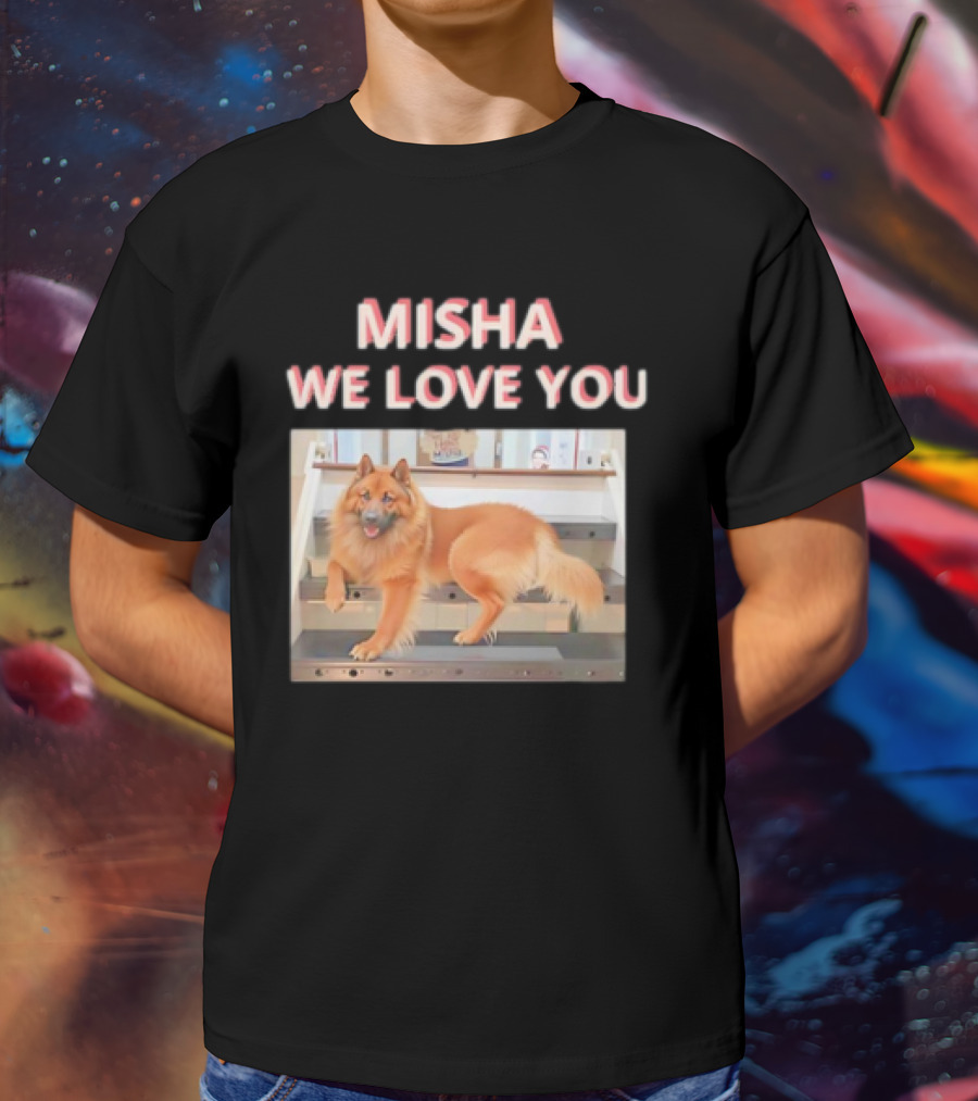 MISHA WE LOVE YOU Dog On Stairs T-Shirt
