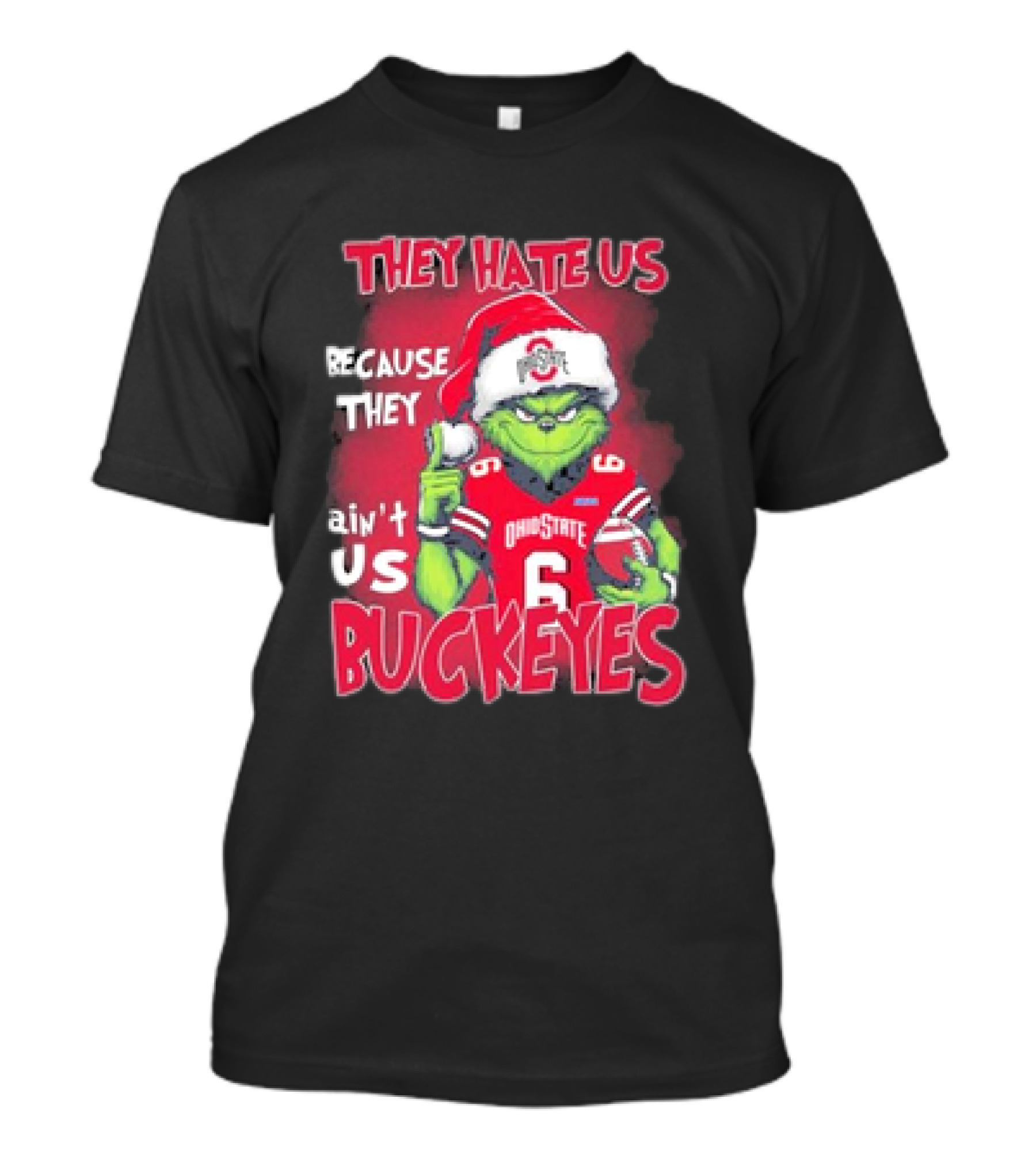 They Hate Us Because They Ain’t Us Ohio State Buckeyes Grinch Christmas Football T-Shirt