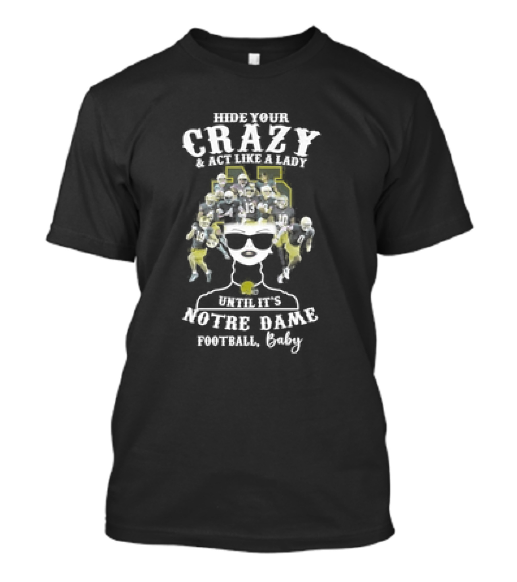 Hide Your Crazy Until It’s Notre Dame Fighting Irish Football Baby T-Shirt