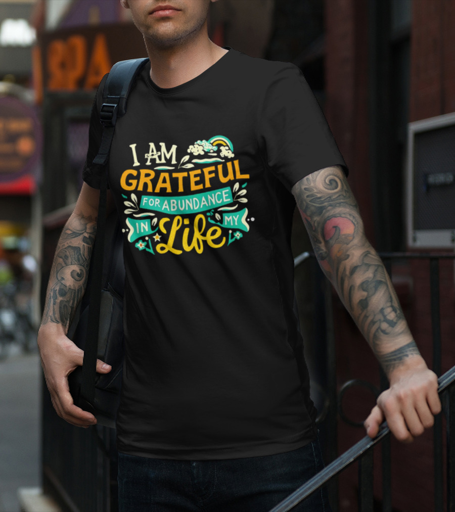 I Am Grateful For Abundance In My Life With Rainbow And Clouds Elements T-Shirt