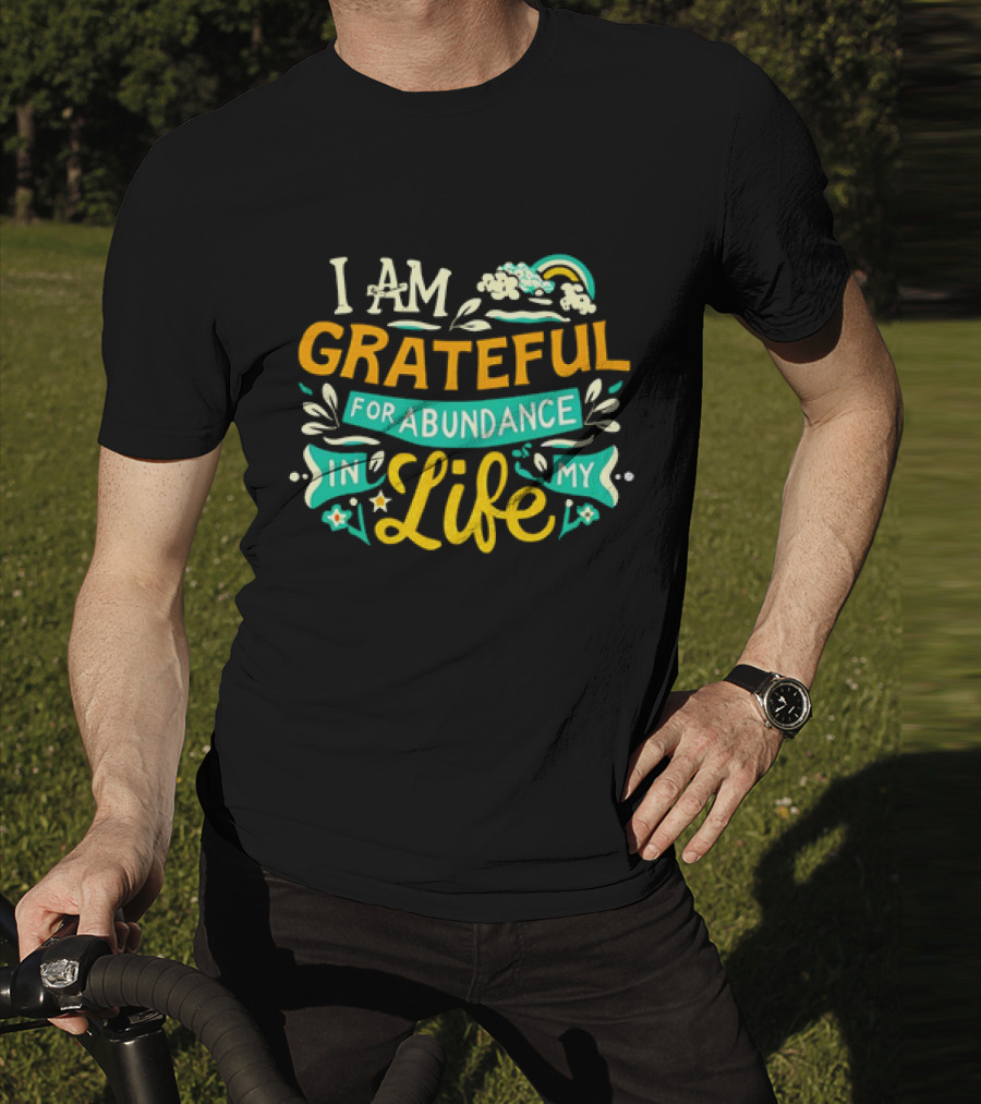I Am Grateful For Abundance In My Life With Rainbow And Clouds Elements T-Shirt