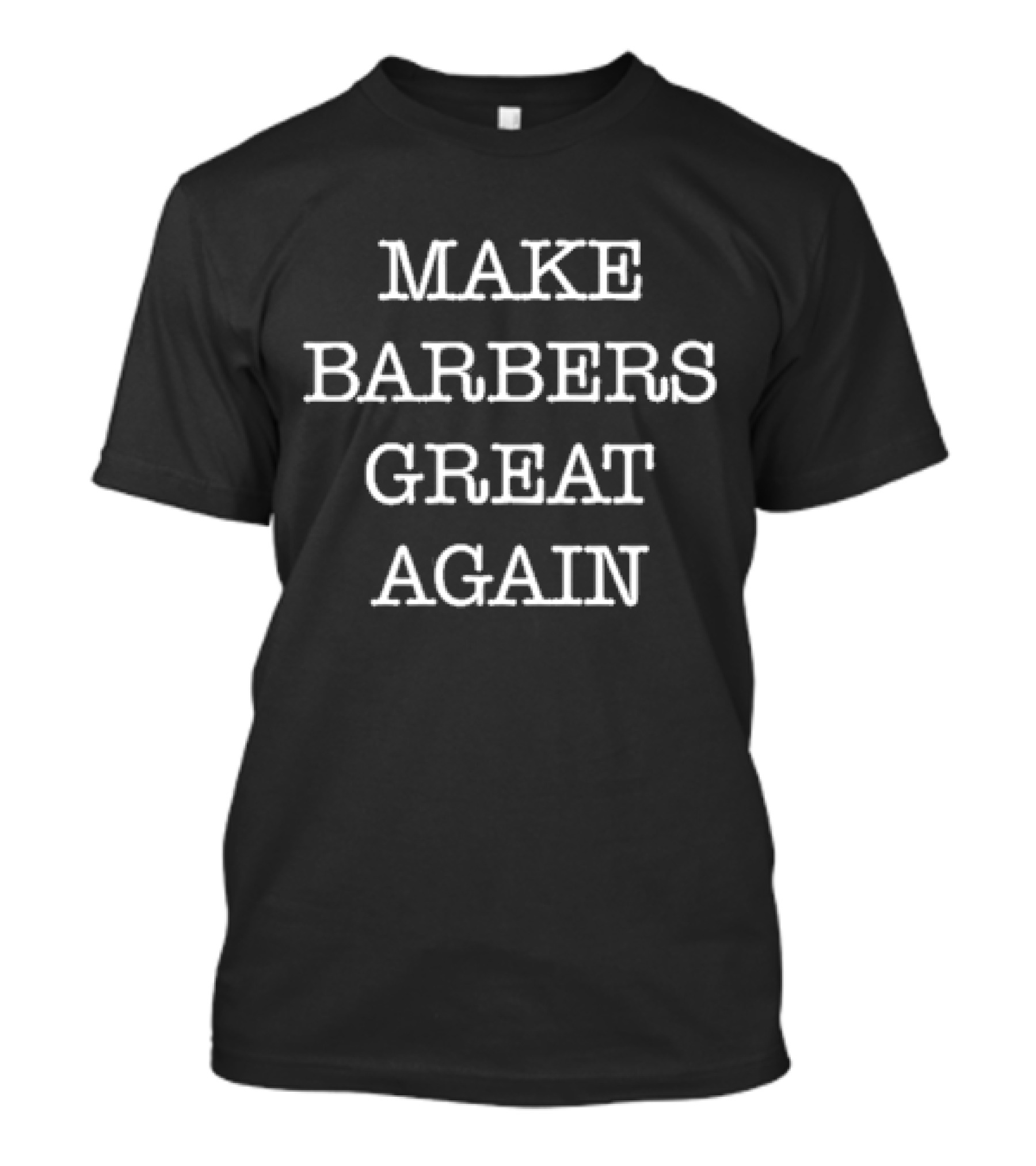 Make Barbers Great Again T-Shirt
