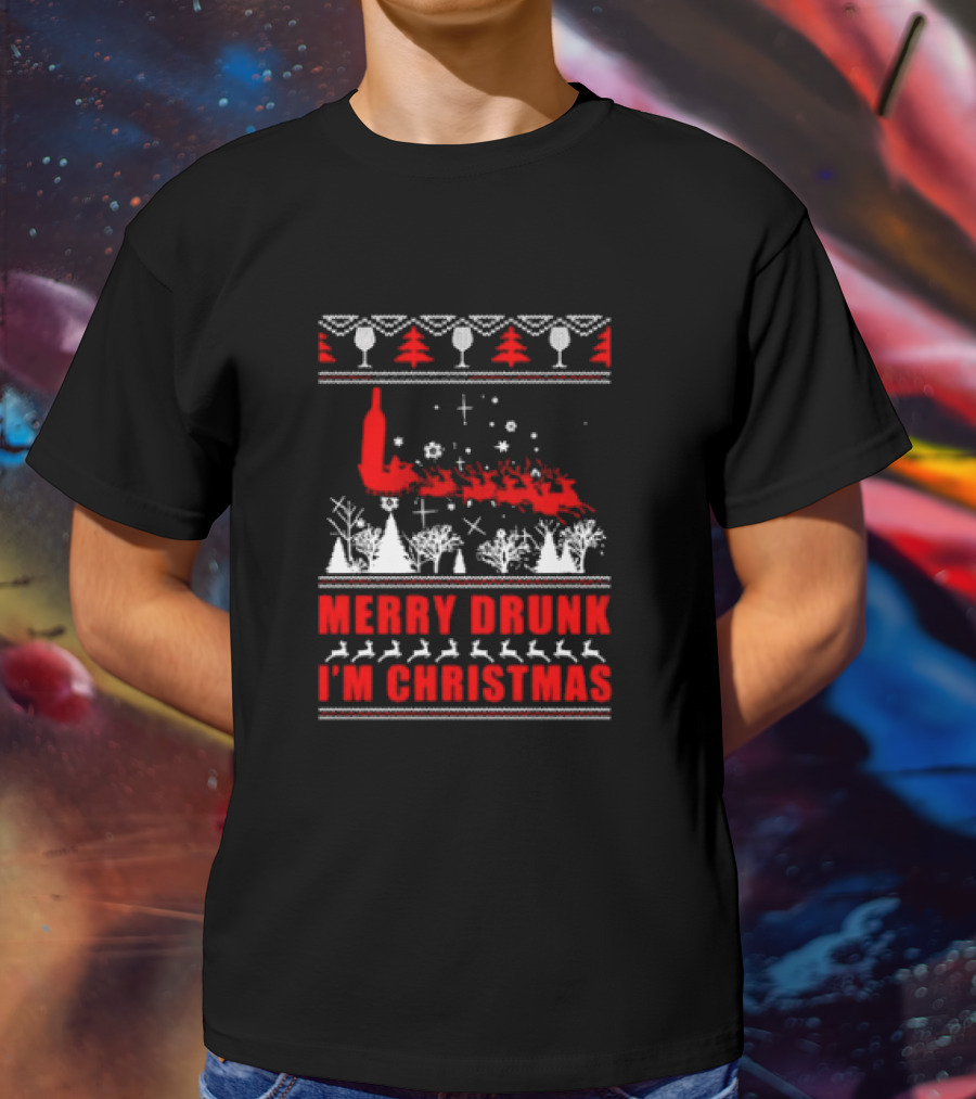 Merry Drunk I'm Christmas Santa Sleigh Red Bottle Trees Wine Glasses T-Shirt