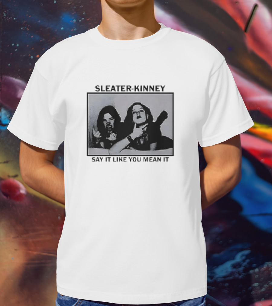Sleater-Kinney Say It Like You Mean It Retro Tour T-Shirt