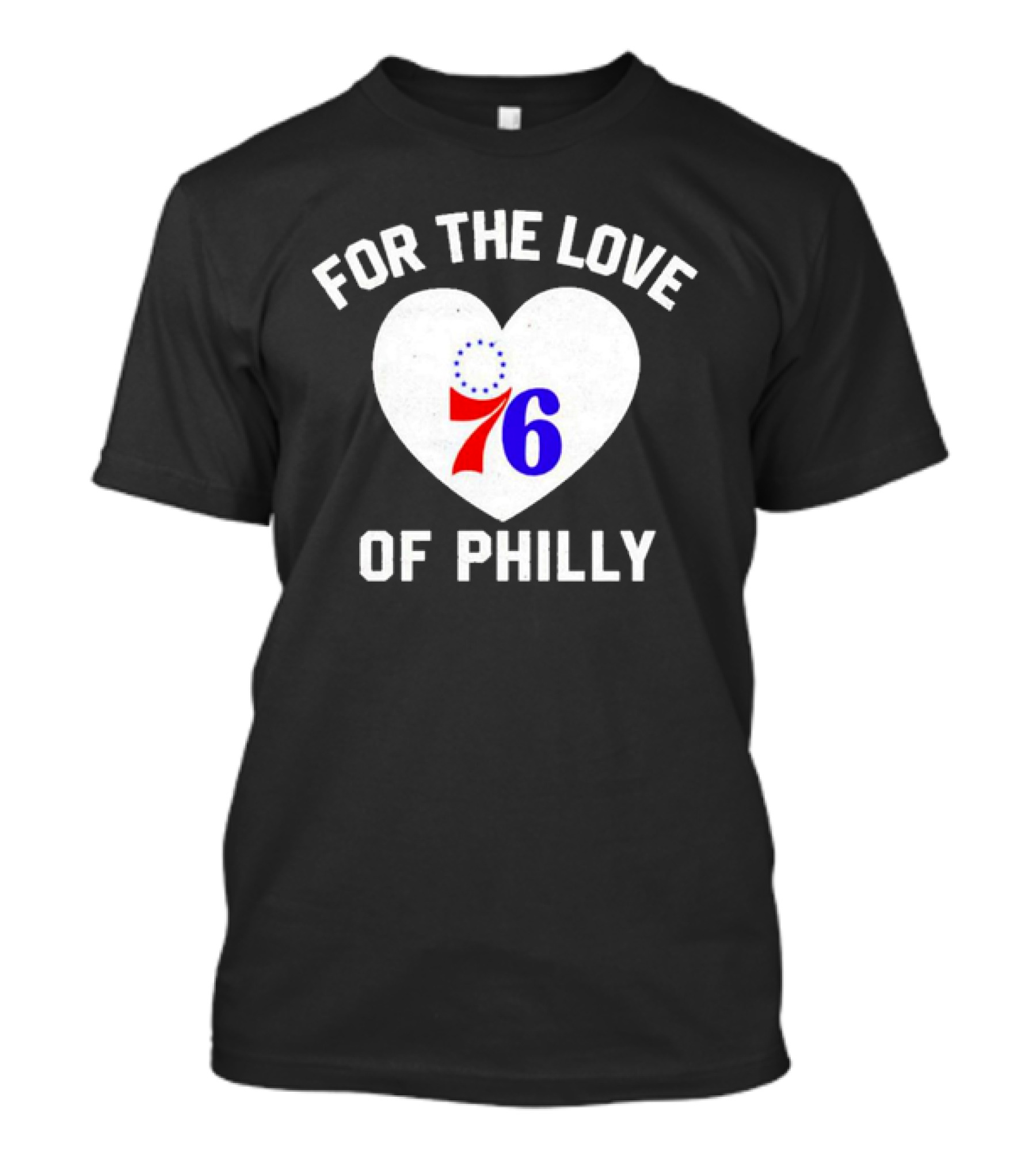 For The Love Of Philly Heart Featuring Philadelphia 76ers 76 T-Shirt