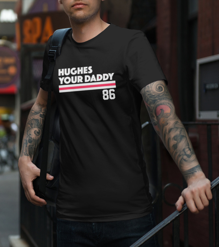 Hughes Your Daddy 86 New Jersey Devils Jack Hughes T-Shirt