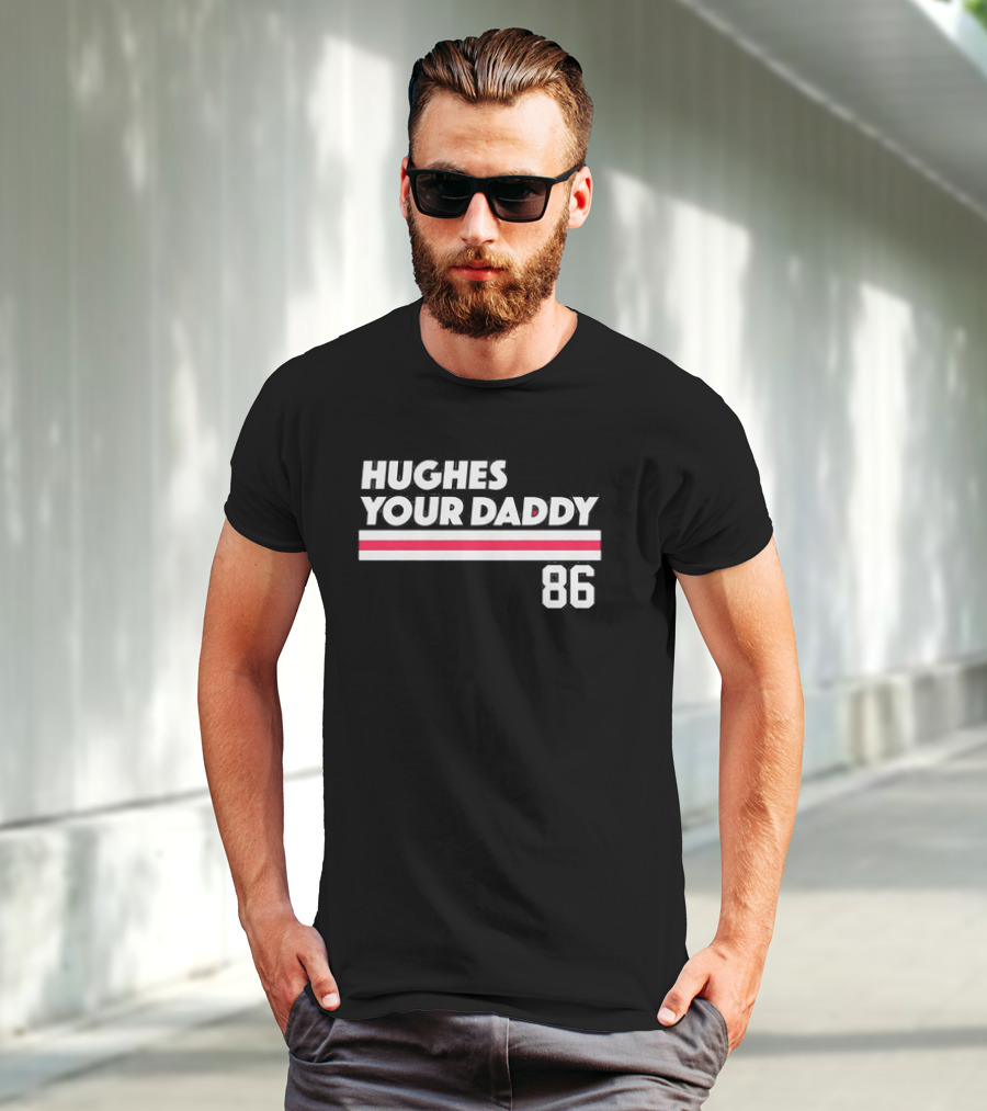 Hughes Your Daddy 86 New Jersey Devils Jack Hughes T-Shirt