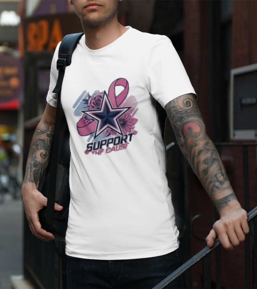 Support The Cause Breast Cancer Awareness X Dallas Cowboys Star Pink Ribbon Roses T-Shirt