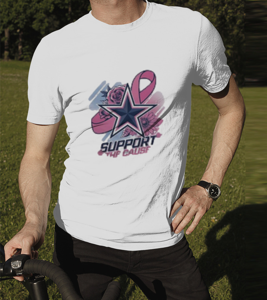 Support The Cause Breast Cancer Awareness X Dallas Cowboys Star Pink Ribbon Roses T-Shirt