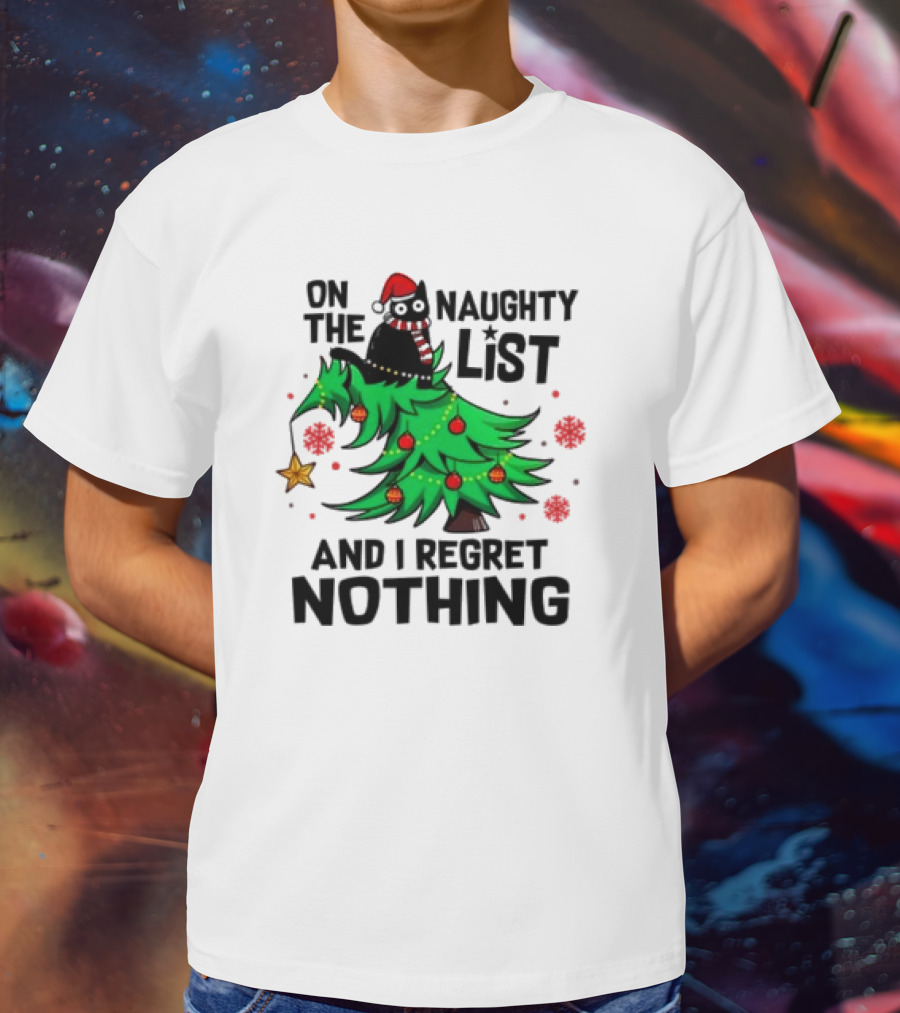 On The Naughty List Christmas Cat I Regret Nothing T-Shirt